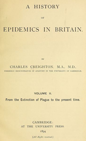 A History of Epidemics in Britain, Volume 2 (of 2) From the Extinction of Plague - Charles Creighton